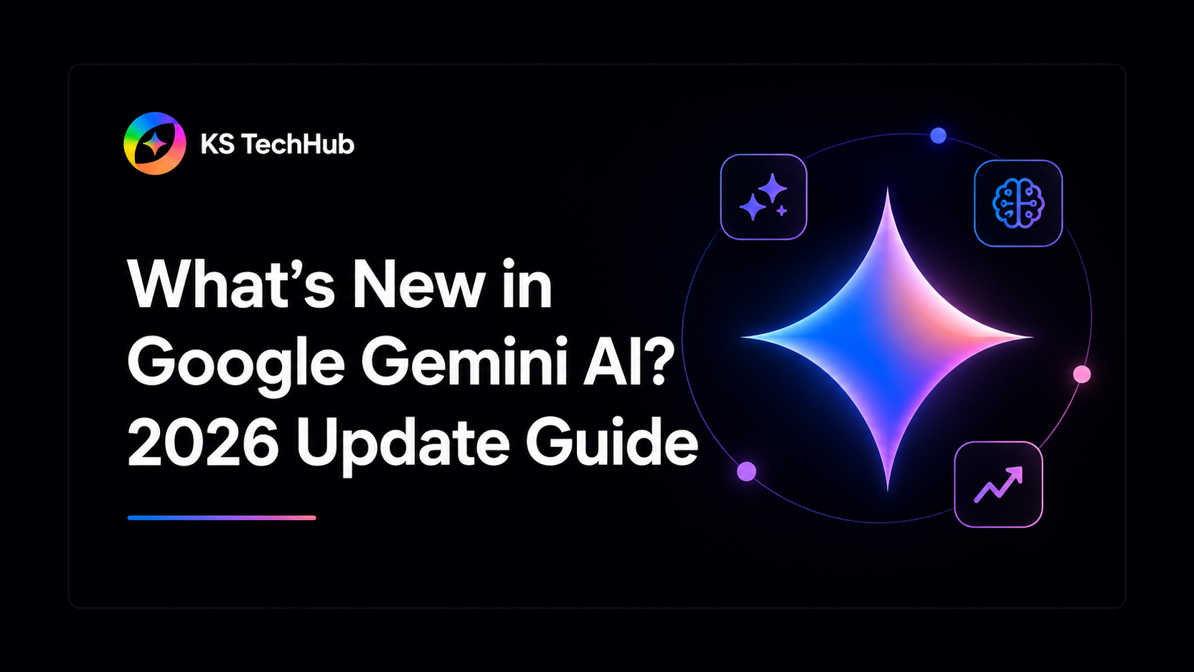 What’s New in Google Gemini AI? 2026 Update Guide